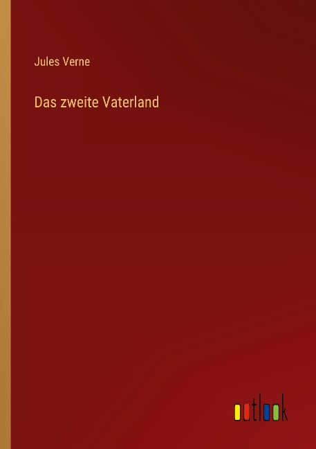 Das zweite Vaterland - Jules Verne