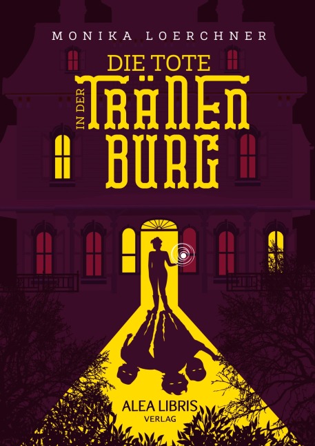 Die Tote in der Tränenburg - Monika Loerchner