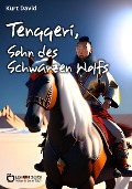 Cover-Bild zum Titel 'Tenggeri, Sohn des Schwarzen Wolfs' von 'Kurt David'