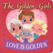 Cover-Bild zum Titel 'Golden Girls: Love Is Golden' von 'Brandon T Snider'