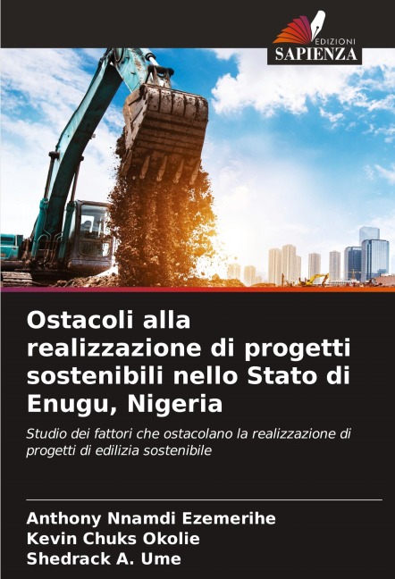 Ostacoli alla realizzazione di progetti sostenibili nello Stato di Enugu, Nigeria - Anthony Nnamdi Ezemerihe, Kevin Chuks Okolie, Shedrack A. Ume