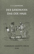Der Sandmann. Das öde Haus - Ernst Theodor Amadeus Hoffmann