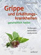 Cover-Bild zum Titel 'Grippe und Erkältungskrankheiten ganzheitlich heilen' von 'Markus Sommer'
