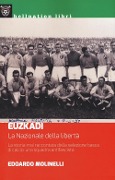 Euzkadi. La nazionale della libertà. La storia mai raccontata della selezione basca di calcio: una squadra antifascista - Edoardo Molinelli