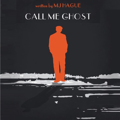 Call Me Ghost - Mj Hague