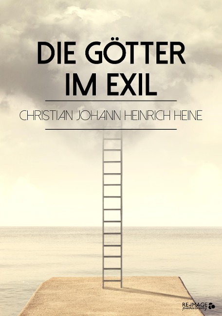 Die Götter im Exil - Christian Johann Heinrich Heine