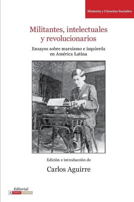 Militantes, intelectuales y revolucionarios - 