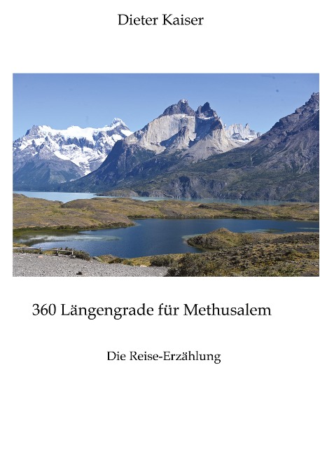 360 Längengrade für Methusalem . Eine Reise um die Welt, die ein buntes spannendes Bild der besuchten Weltgegenden erlaubt und viele Tipps für Weltreisende enthält. - Dieter Kaiser