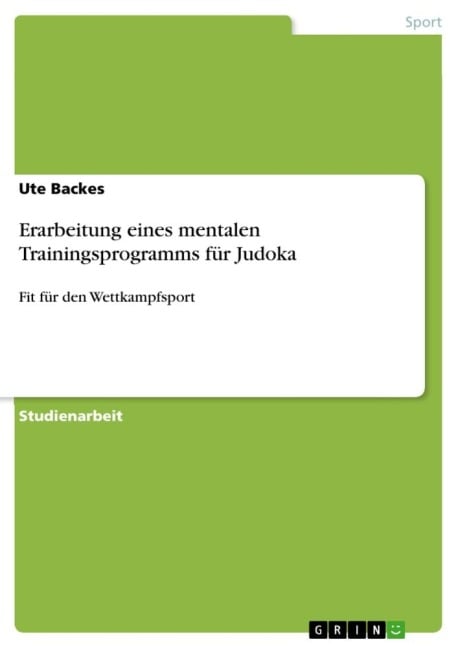 Erarbeitung eines mentalen Trainingsprogramms für Judoka - Ute Backes