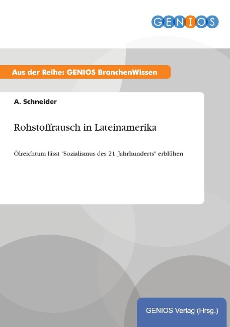 Rohstoffrausch in Lateinamerika - A. Schneider