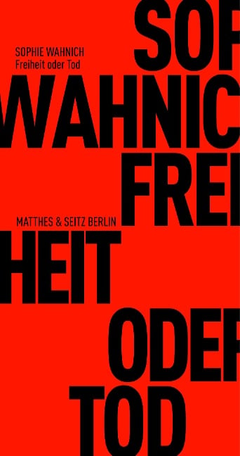 Freiheit oder Tod - Sophie Wahnich