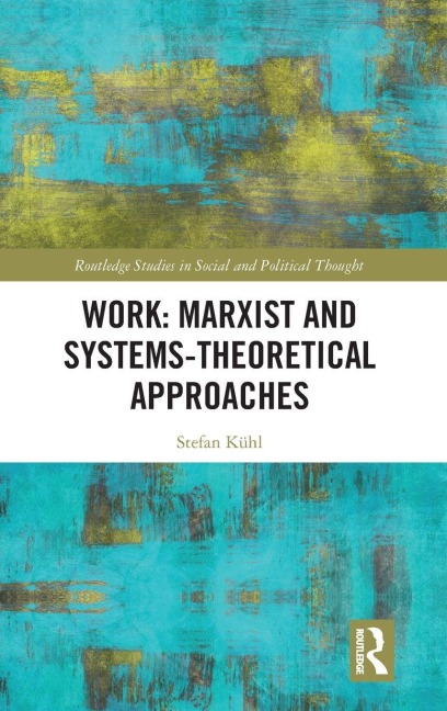 Work: Marxist and Systems-Theoretical Approaches - Stefan Kühl