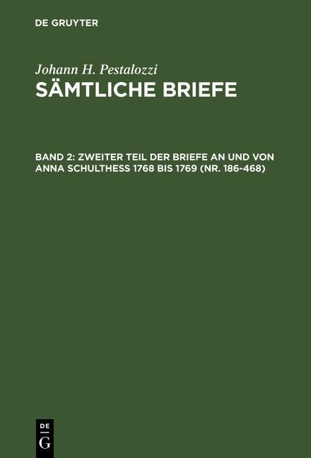 Zweiter Teil der Briefe an und von Anna Schulthess 1768 bis 1769 (Nr. 186-468) - 