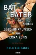 Cover-Bild zum Titel 'Bat Eater und andere Beschimpfungen für Cora Zeng' von 'Kylie Lee Baker'