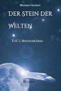 Cover-Bild zum Titel 'Der Stein der Welten' von 'Michael Dechert'