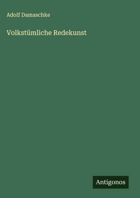 Volkstümliche Redekunst - Adolf Damaschke