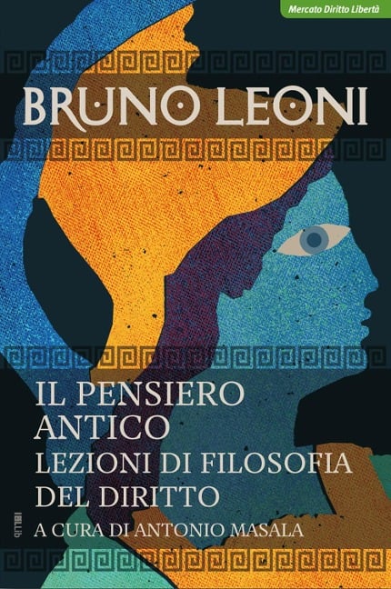 Il pensiero antico. Lezioni di filosofia del diritto - Bruno Leoni