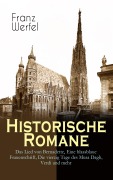 Cover-Bild zum Titel 'Historische Romane: Das Lied von Bernadette, Eine blassblaue Frauenschrift, Die vierzig Tage des Musa Dagh, Verdi und mehr' von 'Franz Werfel'