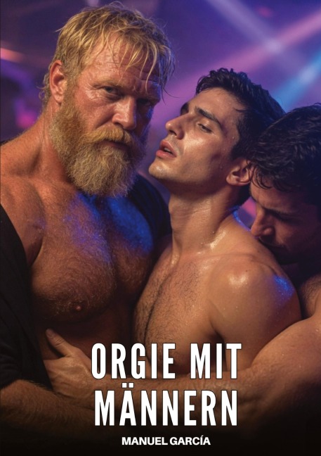 Orgie mit Männern - Manuel García