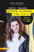 Cover-Bild zum Titel 'Nein danke, keinen Alkohol für mich!' von 'Ruth Niederkofler'