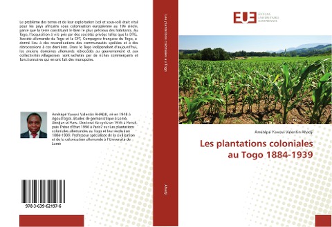 Les plantations coloniales au Togo 1884-1939 - Amétépé Yawovi Valentin Ahadji