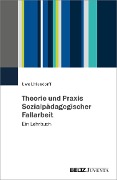 Cover-Bild zum Titel 'Theorie und Praxis Sozialpädagogischer Fallarbeit' von 'Uwe Uhlendorff'