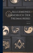 Cover-Bild zum Titel 'Allgemeines Handbuch Der Freimaurerei' von 'Anonymous'