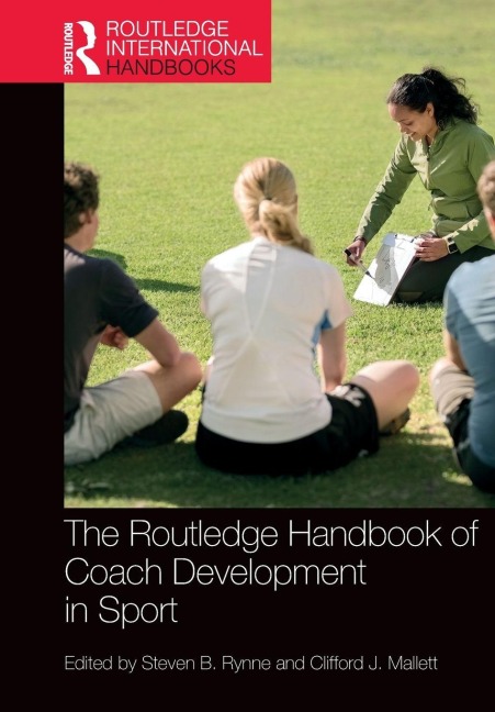 The Routledge Handbook of Coach Development in Sport - 