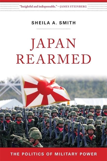 Japan Rearmed - Sheila A Smith