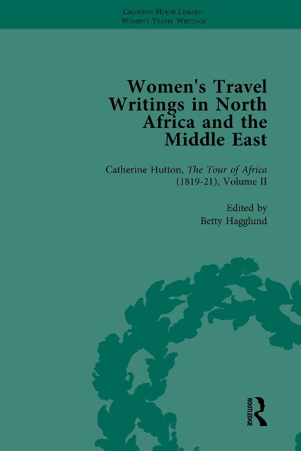 Women's Travel Writings in North Africa and the Middle East, Part II vol 5 - Betty Hagglund