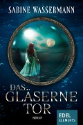 Cover-Bild zum Titel 'Das gläserne Tor' von 'Sabine Wassermann'