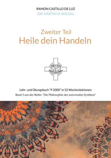 Zweiter Teil: HEILE DEIN HANDELN - Martin Spiegel