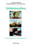 Cover-Bild zum Titel 'Erlebniswelten' von 'H. Jürgen Kagelmann, Reinhard Bachleitner'