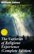 Cover-Bild zum Titel 'The Varieties of Religious Experience (Complete Edition)' von 'William James'
