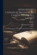 Cover-Bild zum Titel 'Mémoires De Chirurgie Militaire, Et Campagnes De D. J. Larrey: Mémoires De Chirurgie Militaire, Et Campagnes De D. J. Larrey; Volume 3' von 'Dominique Jean Larrey'