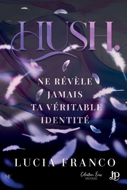 Hush, ne révèle jamais ta véritable identité - Lucia Franco