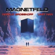 Cover-Bild zum Titel 'Magnetfeld' von 'Harald Grosskopf & Ümit Han'