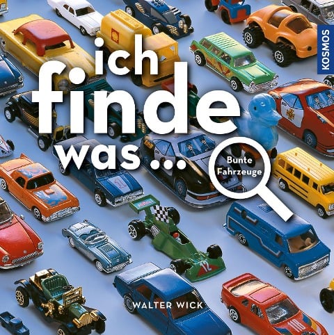 Ich finde was, bunte Fahrzeuge - Walter Wick