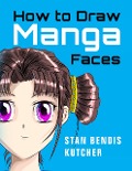 How to Draw Manga Faces - Stan Bendis Kutcher