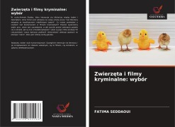 Cover-Bild zum Titel 'Zwierz¿ta i filmy kryminalne: wybór' von 'Fatima Seddaoui'