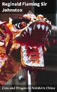 Cover-Bild zum Titel 'Lion and Dragon in Northern China' von 'Reginald Fleming Johnston'