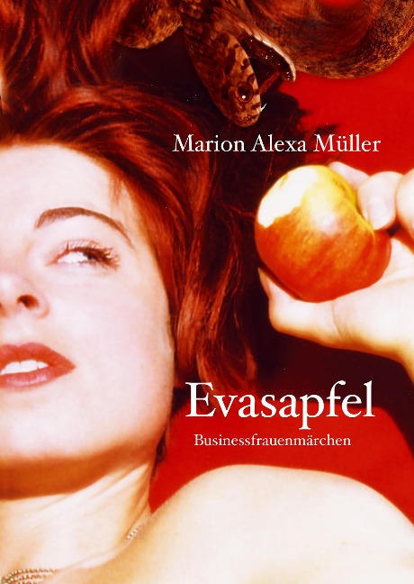 Evasapfel - Businessfrauenmärchen - Marion Alexa Müller