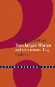 Cover-Bild zum Titel 'Vom langen Warten auf den neuen Tag' von 'Wolfgang Bittner'