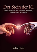 Cover-Bild zum Titel 'Der Stein der KI' von 'Zoltán Fekete'