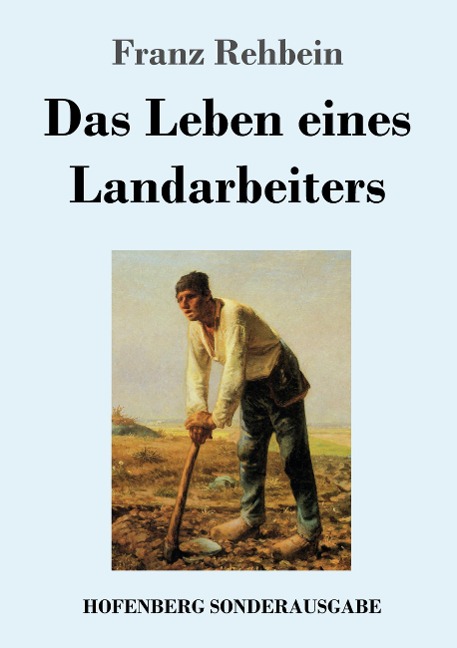 Das Leben eines Landarbeiters - Franz Rehbein