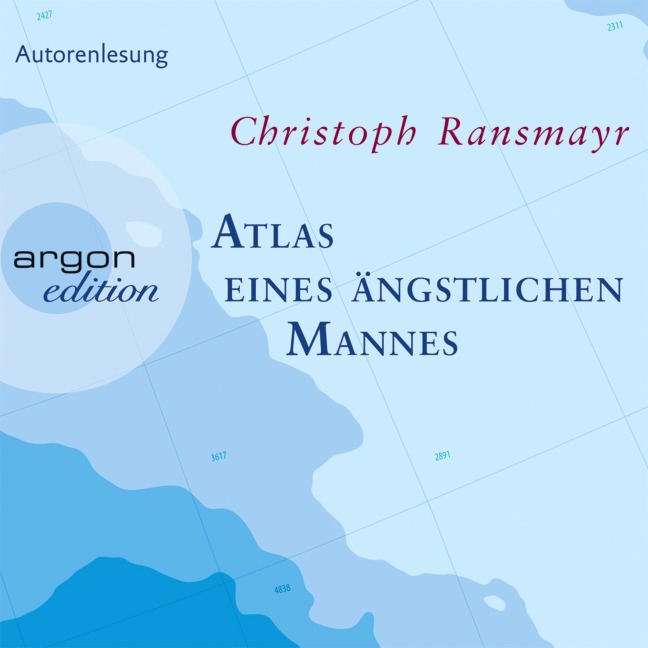 Atlas eines ängstlichen Mannes - Christoph Ransmayr