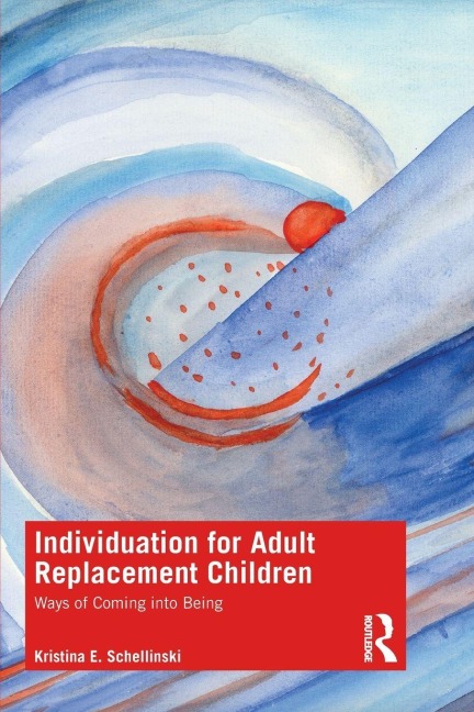 Individuation for Adult Replacement Children - Kristina E. Schellinski