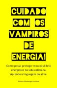 Cuidado com os vampiros de energia! - Wolfgang :ellenberger P