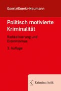 Cover-Bild zum Titel 'Politisch motivierte Kriminalität' von 'Stefan Goertz, Martina Goertz-Neumann'