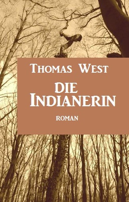 Die Indianerin - Thomas West